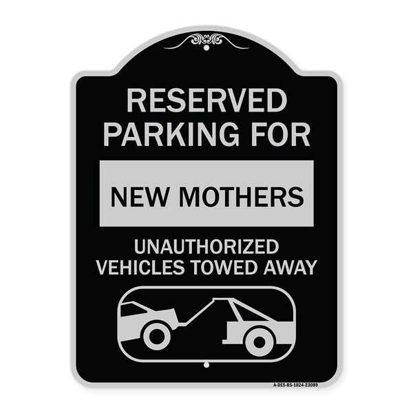 Reserved Parking for New Mothers Unauthorized Vehicles Towed Away Alum, 24" x 18", BS-1824-23089